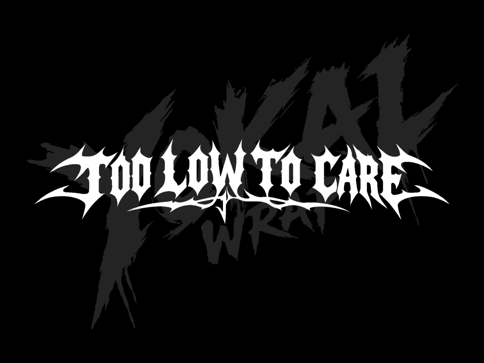 TOO LOW TO CARE - obrazek 2